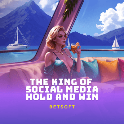 The King of Social Media - Hold and Win