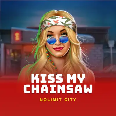 Kiss My Chainsaw
